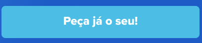 Peça já o seu!